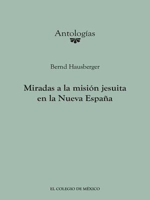 cover image of Miradas a la misión Jesuita en la Nueva España